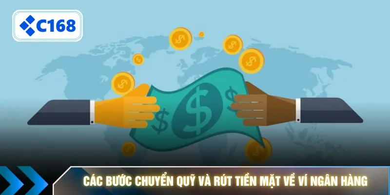 Các bước chuyển quỹ và rút tiền mặt về ví ngân hàng